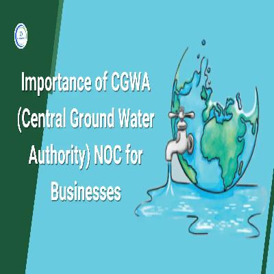 Central Ground Water Authority NOC and CGWA NOC
