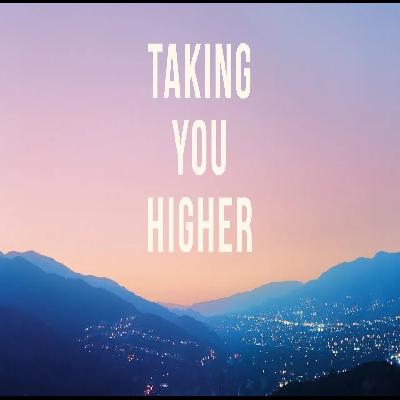 Taking You Higher