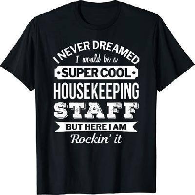 House Keeping Shirt